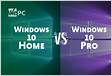 Windows 10 Home vs Windows 10 Pro lequel choisi